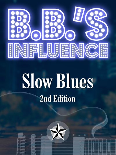 B.B.‘s Influence: Slow Blues (2nd Edition)